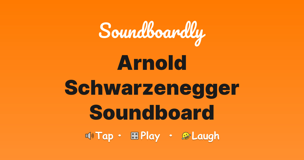 Arnold Schwarzenegger Soundboard