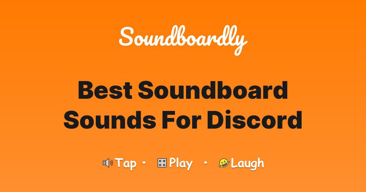 Best Soundboard sounds for discord