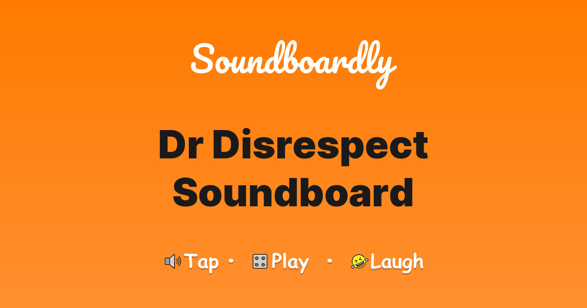 Dr Disrespect Soundboard