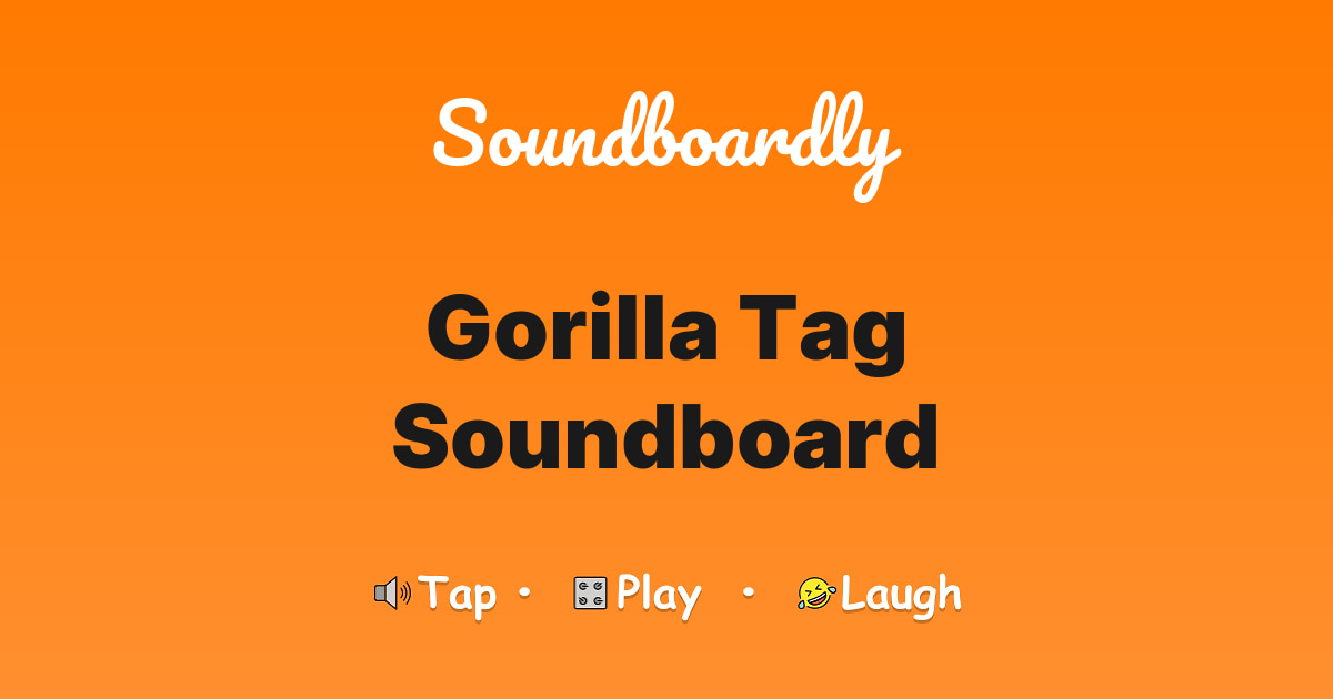 Gorilla Tag Soundboard