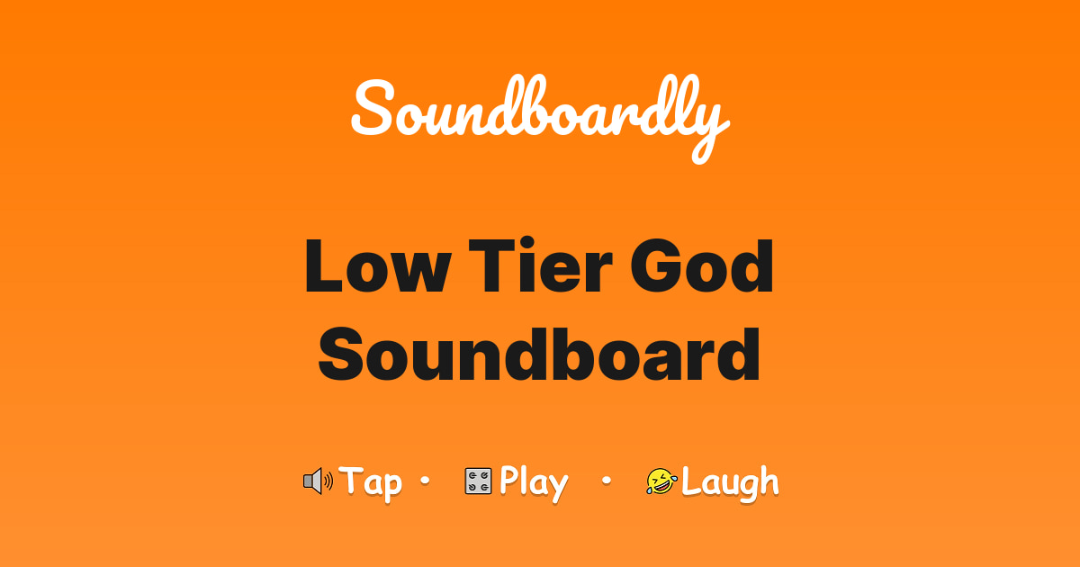 Low tier god Soundboard