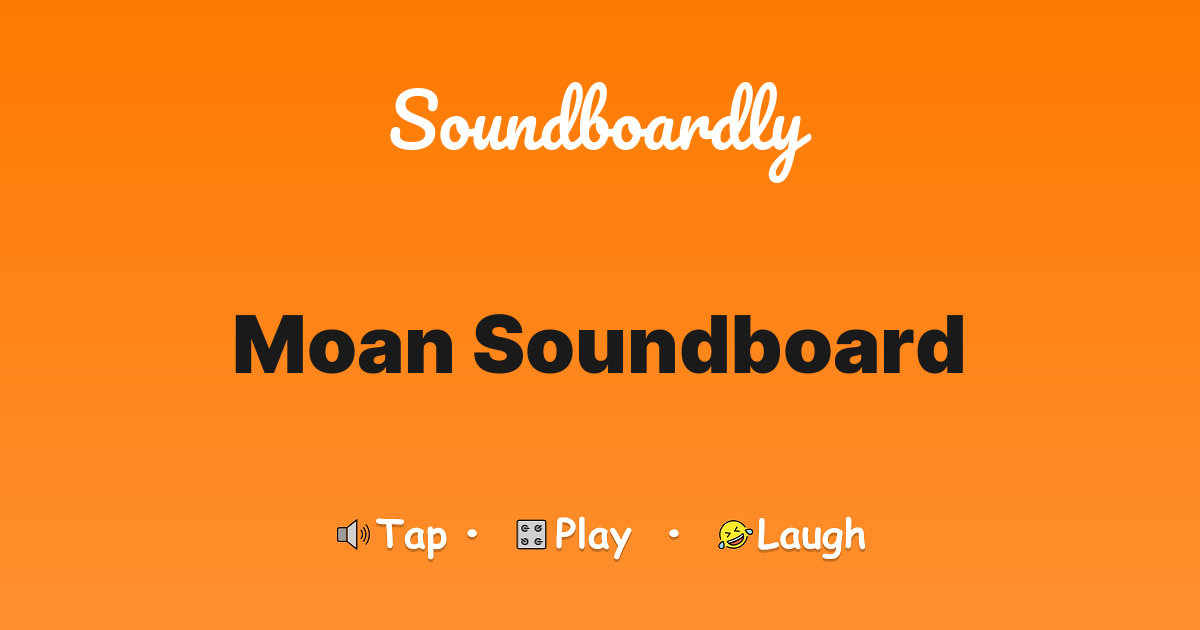 Moan Soundboard